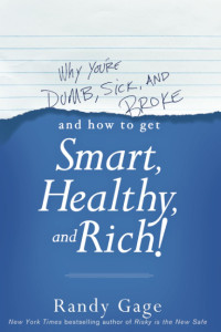 Image of Why You're Dumb, Sick and Broke...And How to Get Smart, Healthy and Rich!