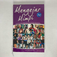 Image of Mengejar Mimpi: Kisah Perjuangan Orang-orang Sukses Mengejar Mimpi Mereka